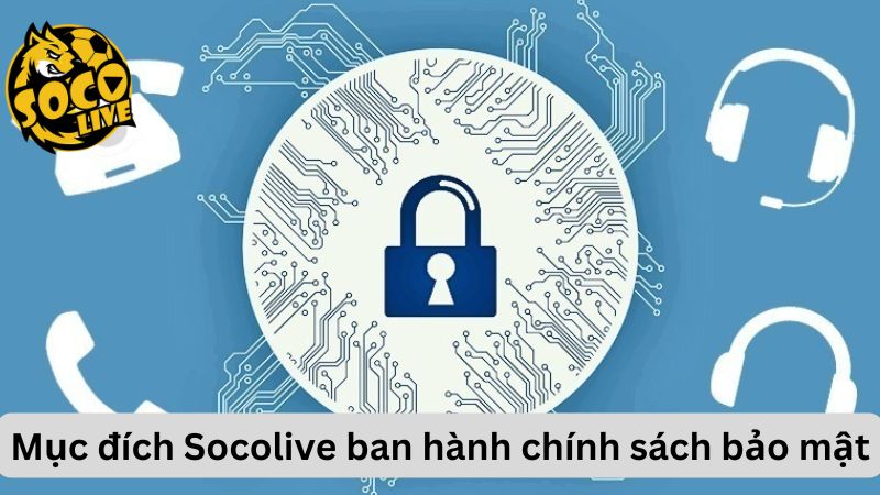 Socolive ban hành các nội dung bảo mật cực kỳ chặt chẽ
