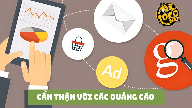 Cần cẩn thận với các quảng cáo trên trang web Socolive 